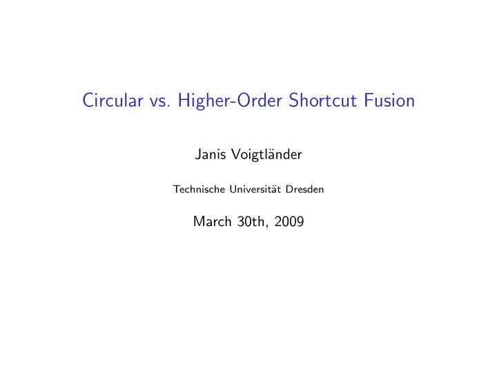 circular vs higher order shortcut fusion
