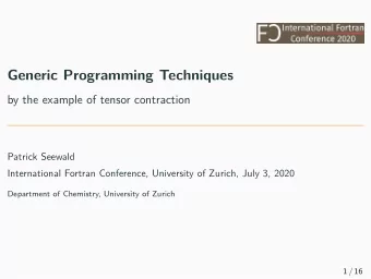 Generic Programming Techniques  by the example of tensor contraction  Patrick Seewald