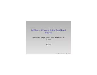 IMEXnet - A Forward Stable Deep Neural  Network  Eldad Haber, Keegan Lensink, Eran Treister and