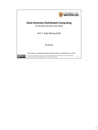 Data-Intensive Distributed Computing  CS 431/631 451/651 (Fall 2020)  Part 7: Data Mining (2/4)