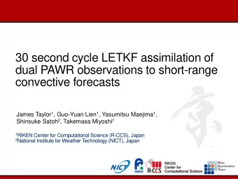 convective forecasts James Taylor 1 , Guo-Yuan Lien 1 , Yasumitsu Maejima 1 , Shinsuke Satoh 2 ,