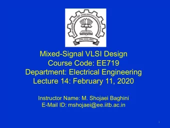 Mixed-Signal VLSI Design  Course Code: EE719  Department: Electrical Engineering  Lecture 14: