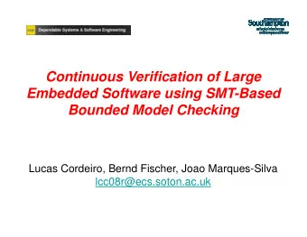 Continuous Verification of Large  Embedded Software using SMT-Based  Bounded Model Checking  Lucas