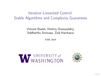 Iterative Linearized Control:  Stable Algorithms and Complexity Guarantees  Vincent Roulet, Dmitriy