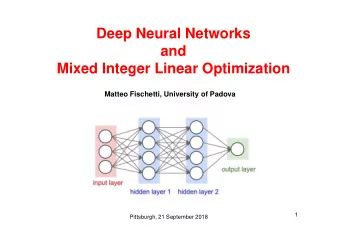 Deep Neural Networks  and  Mixed Integer Linear Optimization  Matteo Fischetti, University of