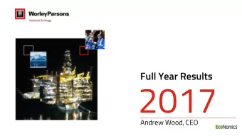 2017  Andrew Wood, CEO  Disclaimer  The information in this presentation about the WorleyParsons