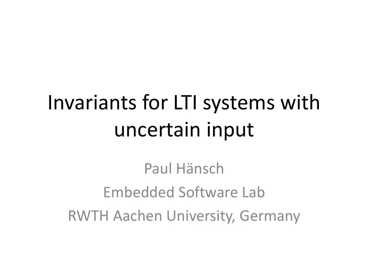 invariants for lti systems with uncertain input