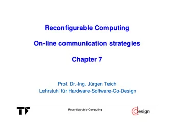Reconfigurable Computing  Computing  Reconfigurable  On-  -line  line communication  communication