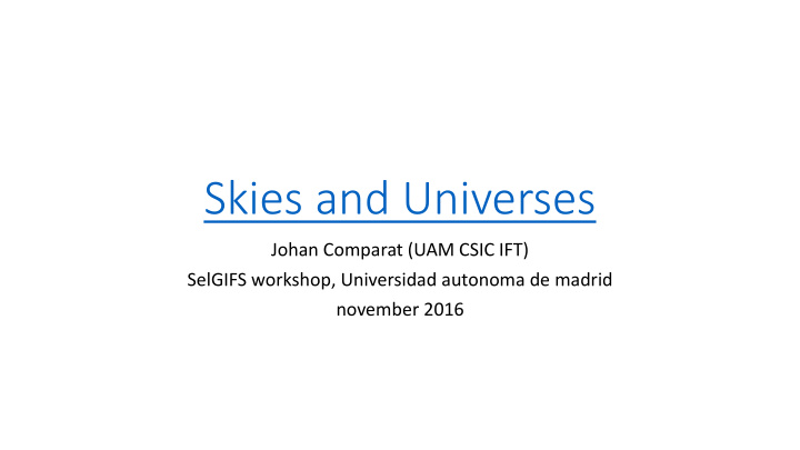skies and universes