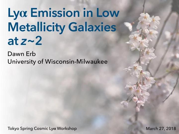 ly emission in low metallicity galaxies at z 2