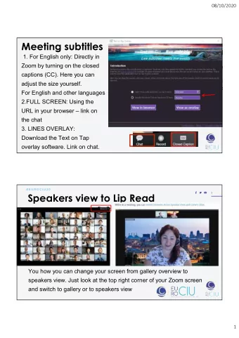 Meeting subtitles  1  1. For English only: Directly in  Zoom by turning on the closed  captions