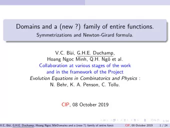 Domains and a (new ?) family of entire functions.  Symmetrizations and Newton-Girard formula.  V.C.