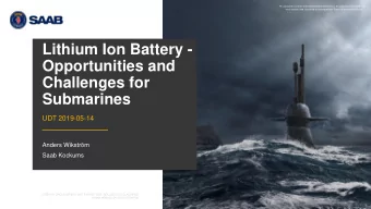 Lithium Ion Battery -  Opportunities and  Challenges for Submarines  UDT 2019-05-14  Anders