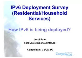 IPv6 Deployment Survey  (Residential/Household  Services)  How IPv6 is being deployed?  Jordi Palet