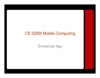 CS 525M Mobile Computing  Emmanuel Agu  Wireless Systems    Wireless systems for ubiquitous