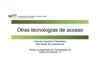 Otras tecnologas de acceso  Area de Ingeniera Telemtica  http://www.tlm.unavarra.es  Grado en