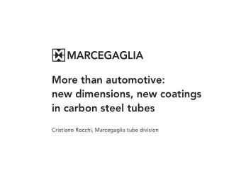 More than automotive:  new dimensions, new coatings  in carbon steel tubes  Cristiano Rocchi,