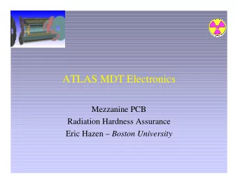 ATLAS MDT Electronics  Mezzanine PCB  Radiation Hardness Assurance Eric Hazen  Boston University