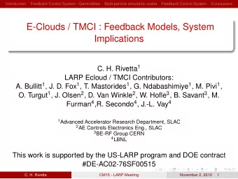 E-Clouds / TMCI : Feedback Models, System  Implications C. H. Rivetta 1  LARP Ecloud / TMCI