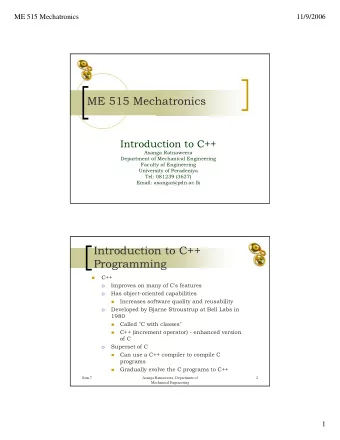ME 515 Mechatronics  Introduction to C++  Asanga Ratnaweera  Department of Mechanical Engineering