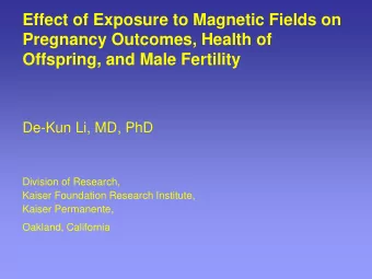 De-Kun Li, MD, PhD  Division of Research,  Kaiser Foundation Research Institute,  Kaiser