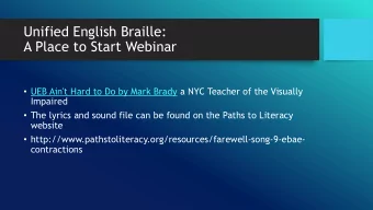 Unified English Braille:  A Place to Start Webinar  UEB Ain't Hard to Do by Mark Brady a NYC
