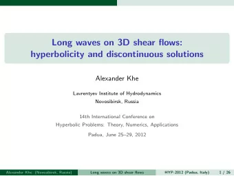Long waves on 3D shear flows:  hyperbolicity and discontinuous solutions  Alexander Khe  Lavrentyev