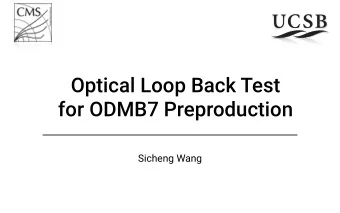 Optical Loop Back Test  for ODMB7 Preproduction  Sicheng Wang  Hardware Connections  Simple