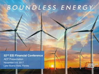 52 nd EEI Financial Conference  AEP Presentation  November 5-8, 2017 Lake Buena Vista, Florida 52
