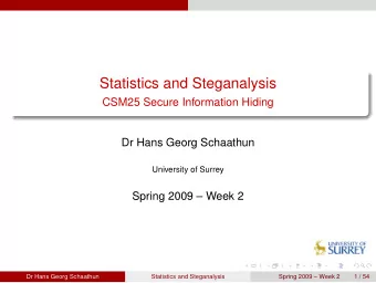 Statistics and Steganalysis  CSM25 Secure Information Hiding  Dr Hans Georg Schaathun  University
