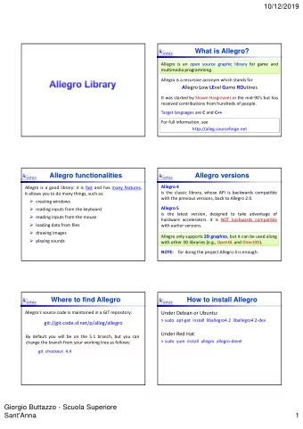What is Allegro?  Allegro is an open source graphic library for game and  Allegro is an open source
