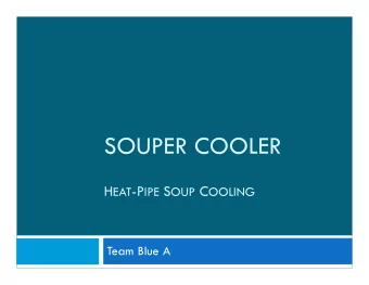 The Problem  Cooling 60 gallons of  soup from 180F to 70F  Put into containers (8 gal)  to