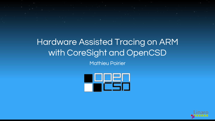 hardware assisted tracing on arm with coresight and