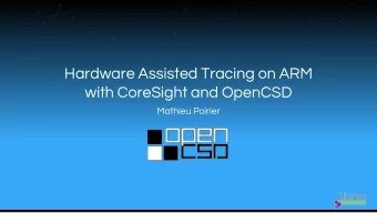 Hardware Assisted Tracing on ARM  with CoreSight and OpenCSD  Mathieu Poirier  In this Presentation