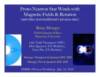 Proto-Neutron Star Winds with  Magnetic Fields &amp; Rotation  (and other non-traditional r-process