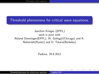 Threshold phenomena for critical wave equations.  Joachim Krieger (EPFL)  work is joint with