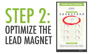 STEP 2:  OPTIMIZE THE  LEAD MAGNET  1  Lead Magnet  Whats your number?  2  Tripwire