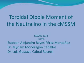 Toroidal Dipole Moment of  the Neutralino in the cMSSM  PASCOS 2012  4 JUNE  Esteban Alejandro
