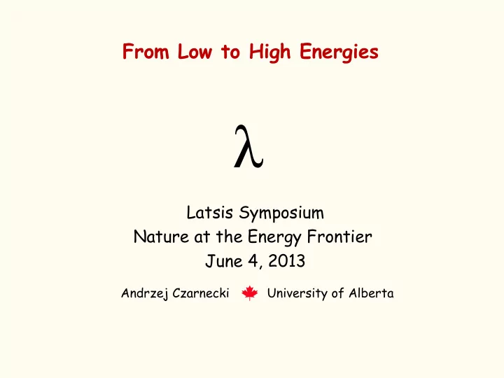 latsis symposium nature at the energy frontier june 4