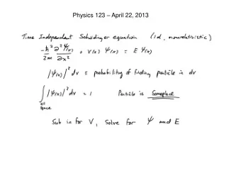 Physics 123  April 22, 2013  Energy or principal quantum number n = 1, 2, 3   Orbital quantum