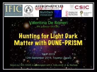 Hunting for Light Dark  Matter with DUNE-PRISM  TAUP 2019  12th September 2019, Toyama (Japan)