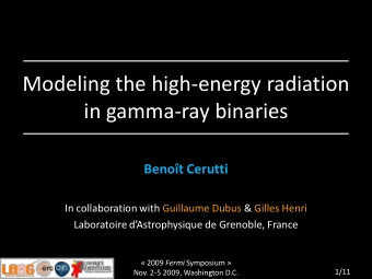Modeling the high-energy radiation  in gamma-ray binaries  Benot Cerutti  In collaboration with