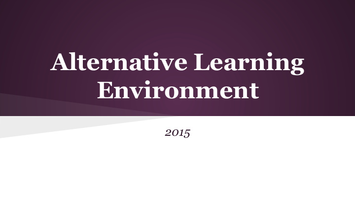 alternative learning environment