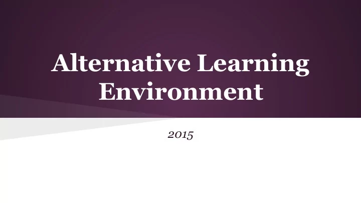 alternative learning environment