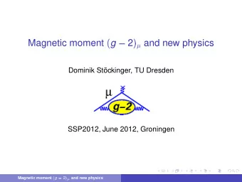 ( g  2  )  and new physics  Magnetic moment  Dominik Stckinger, TU Dresden ( g  2 )