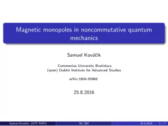 Magnetic monopoles in noncommutative quantum  mechanics  Samuel Kov  a  cik  Commenius
