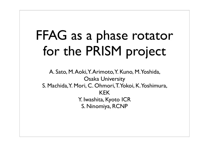 ffag as a phase rotator for the prism project