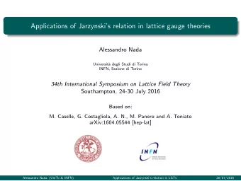 Applications of Jarzynskis relation in lattice gauge theories  Alessandro Nada  Universit`  a