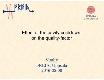 Effect of the cavity cooldown  on the quality-factor  Vitaliy  FREIA, Uppsala  2016-02-08  Paradigm