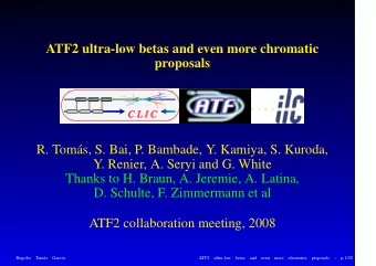 ATF2 ultra-low betas and even more chromatic  proposals  R. Toms, S. Bai, P. Bambade, Y. Kamiya,